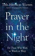 Prayer in the Night – For Those Who Work or Watch or Weep