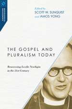 The Gospel and Pluralism Today – Reassessing Lesslie Newbigin in the 21st Century