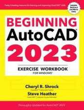 Beginning Autocad(r) 2023 Exercise Workbook