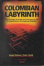 Colombian Labyrinth: The Synergy of Drugs and Insugency and Its Implications for Regional Stability