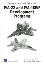 Lessons Learned from the F/A-22 and F/A-18 E/F Development Programs