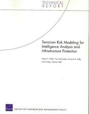 Terrorism Risk Modeling for Intelligence Analysis and Infrastructure Protection