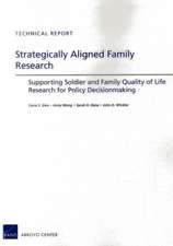 Strategically Aligned Family Research: Supporting Soldier and Family Quality of Life Research for Policy Decisonmaking