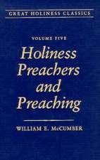 Holiness Preachers and Preaching: Volume 5