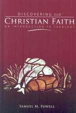 Discovering Our Christian Faith: An Introduction to Theology