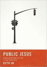 Public Jesus: Exposing the Nature of God in Your Community