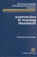 Approaches to Nursing Standards, the Encyclopedia of Nursing Care Quality, Volume 2