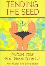 Tending the Seed: Nurture Your God-Given Potential