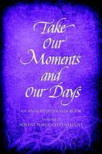 Take Our Moments and Our Days, Volume 2: Advent Through Pentecost