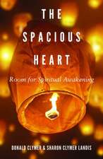 The Spacious Heart: Room for Spiritual Awakening