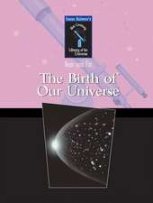 The Birth of Our Universe