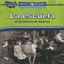 La Escuela en la Historia de America = Going to School in American History