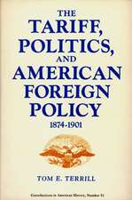 The Tariff, Politics, and American Foreign Policy, 1874-1901.