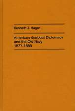 American Gunboat Diplomacy and the Old Navy, 1877-1889.