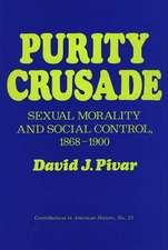 Purity Crusade: Sexual Morality and Social Control, 1868-1900