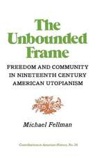 The Unbounded Frame: Freedom and Community in Nineteenth Century American Utopianism