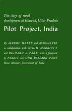 Pilot Project, India: The Story of Rural Development at Etawah, Uttar Pradesh