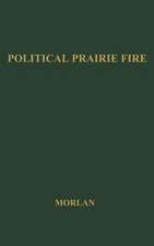 Political Prairie Fire: The Nonpartisan League, 1915-1922