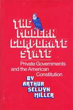 The Modern Corporate State: Private Governments and the American Constitution