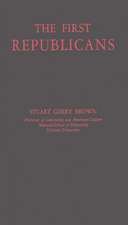 The First Republicans: Political Philosophy and Public Policy in the Party of Jefferson and Madison