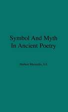 Symbol and Myth in Ancient Poetry