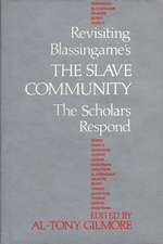 Revisiting Blassingame's The Slave Community: The Scholars Respond