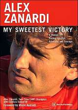 Alex Zanardi: A Memoir of Racing Success, Adversity, and Courage