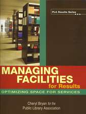 Managing Facilities for Results: Optimizing Space for Services