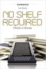 No Shelf Required: E-Books in Libraries