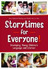 Storytimes for Everyone!: Developing Young Children's Language and Literacy