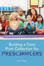 Building a Core Print Collection for Preschoolers