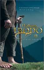 Walking with Frodo: A Devotional Journey Through the Lord of the Rings