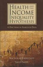 Health and the Income Inequality Hypothesis: A Doctrine in Search of Data