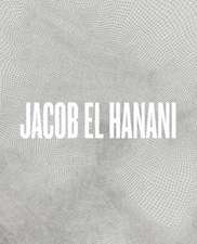 Jacob El Hanani: Recent Works on Canvas