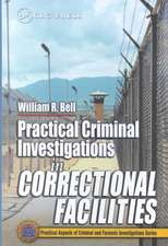 Practical Criminal Investigations in Correctional Facilities