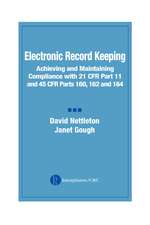 Electronic Record Keeping: Achieving and Maintaining Compliance with 21 CFR Part 11 and 45 CFR Parts 160, 162, and 164