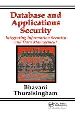 Database and Applications Security: Integrating Information Security and Data Management