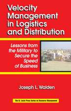 Velocity Management in Logistics and Distribution: Lessons from the Military to Secure the Speed of Business