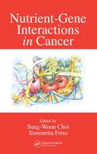 Nutrient-Gene Interactions in Cancer