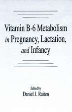 Vitamin B-6 Metabolism in Pregnancy, Lactation, and Infancy