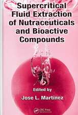 Supercritical Fluid Extraction of Nutraceuticals and Bioactive Compounds