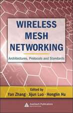 Wireless Mesh Networking: Architectures, Protocols and Standards