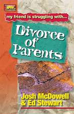 Friendship 911 Collection: My friend is struggling with.. Divorce of Parents