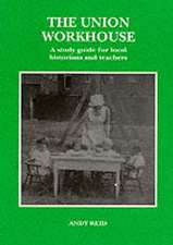 THE UNION WORKHOUSE: A STUDY GUIDE FOR TEACHERS AND LOCAL HISTORIANS