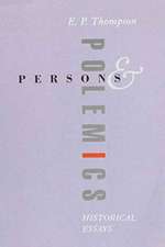 Thompson, E: Persons and Polemics