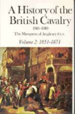 A History of the British Cavalry 1851-1871, Volume II