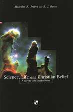 Science, Life And Christian Belief – A Survey And Assessment