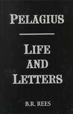 Pelagius – Life and Letters