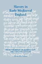 Slavery in Early Mediaeval England from the Reign of Alfred until the Twelfth Century