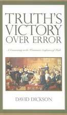 Truth's Victory Over Error: A Commentary on the Westminster Confession of Faith